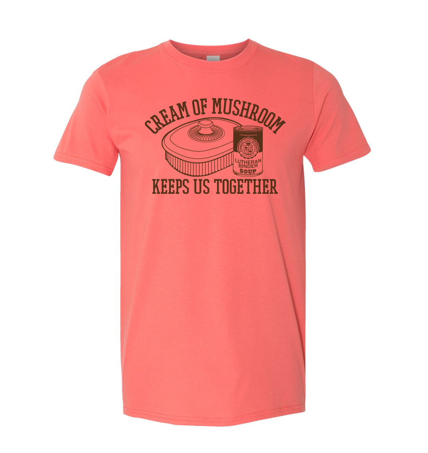 Cream of Mushroom Keeps Us Together - Lutheran Binder - Shirt