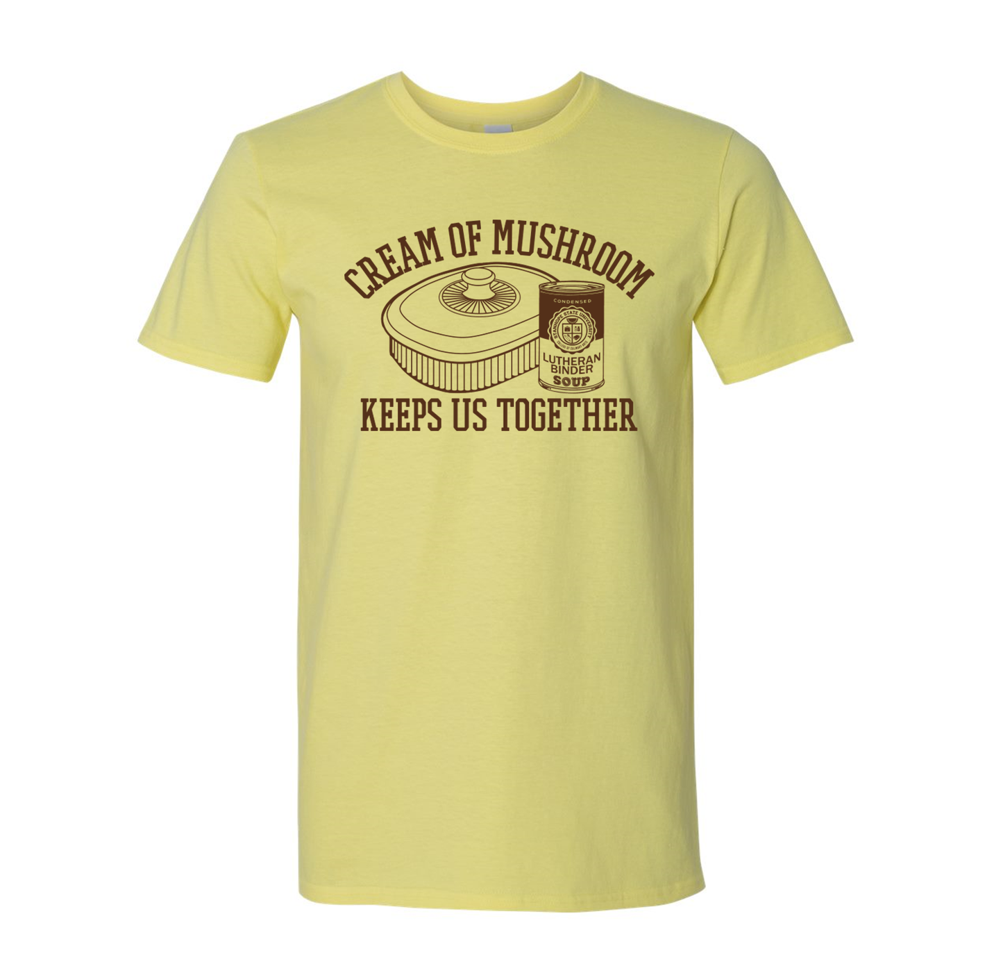 Cream of Mushroom Keeps Us Together - Lutheran Binder - Shirt