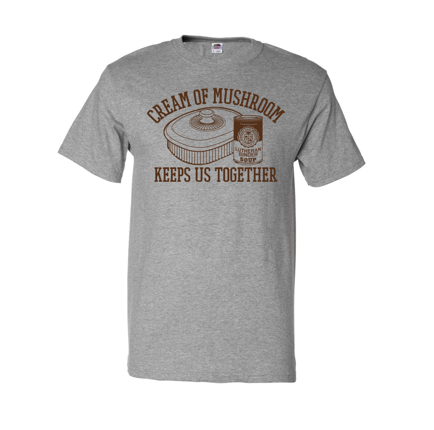 Cream of Mushroom Keeps Us Together - Lutheran Binder - Shirt
