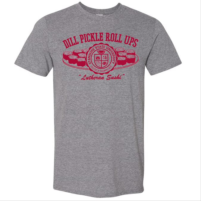 Dill Pickle Roll Ups - Lutheran Sushi - College of Culinary Arts - Shirt