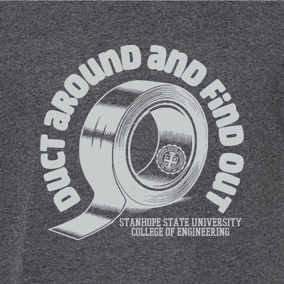 Duct Around and Find Out - College of Engineering - Shirt