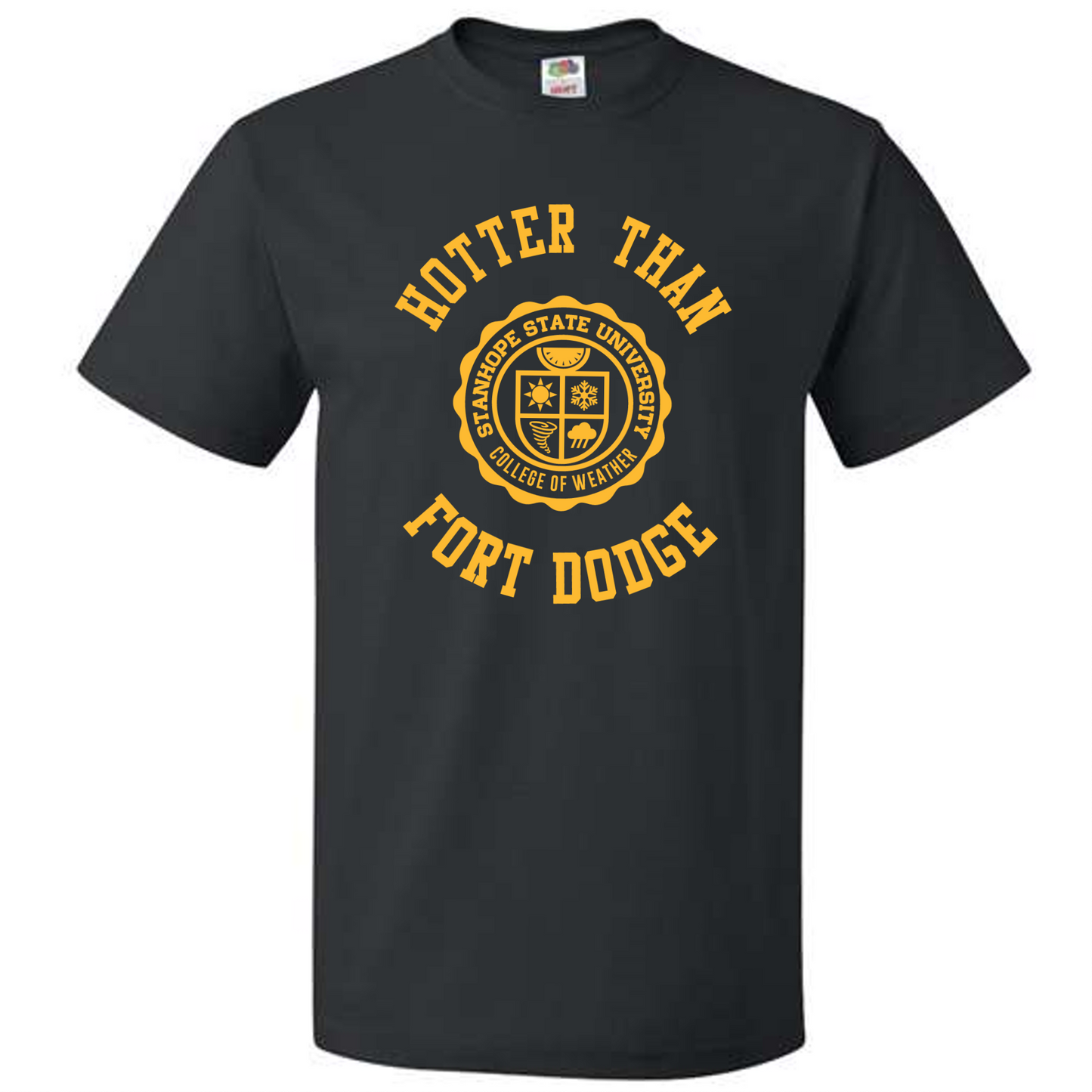 Hotter Than Fort Dodge - College of Weather - Shirt