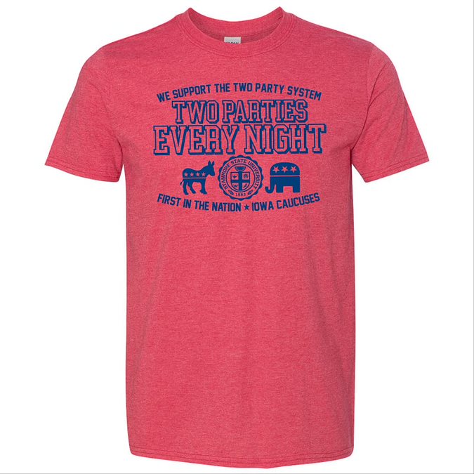 Two Parties Every Night Shirt - First in the Nation Iowa Caucus - Shirt