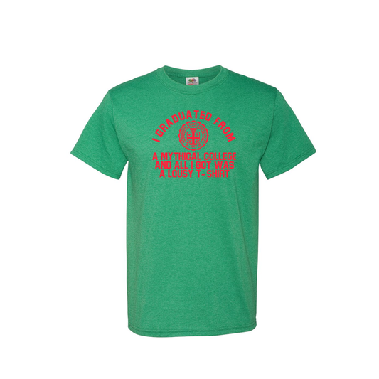 I Graduated From A Mythical College - Shirt