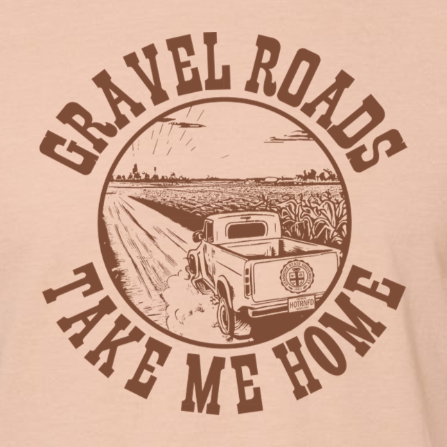 Gravel Roads Take Me Home - Shirt