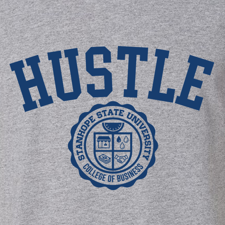 HUSTLE - The Stanhope State University College of Business - Shirt