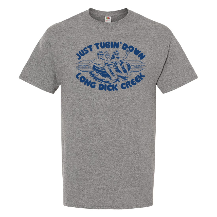 Just Tubin' Down Long Dick Creek - Shirt