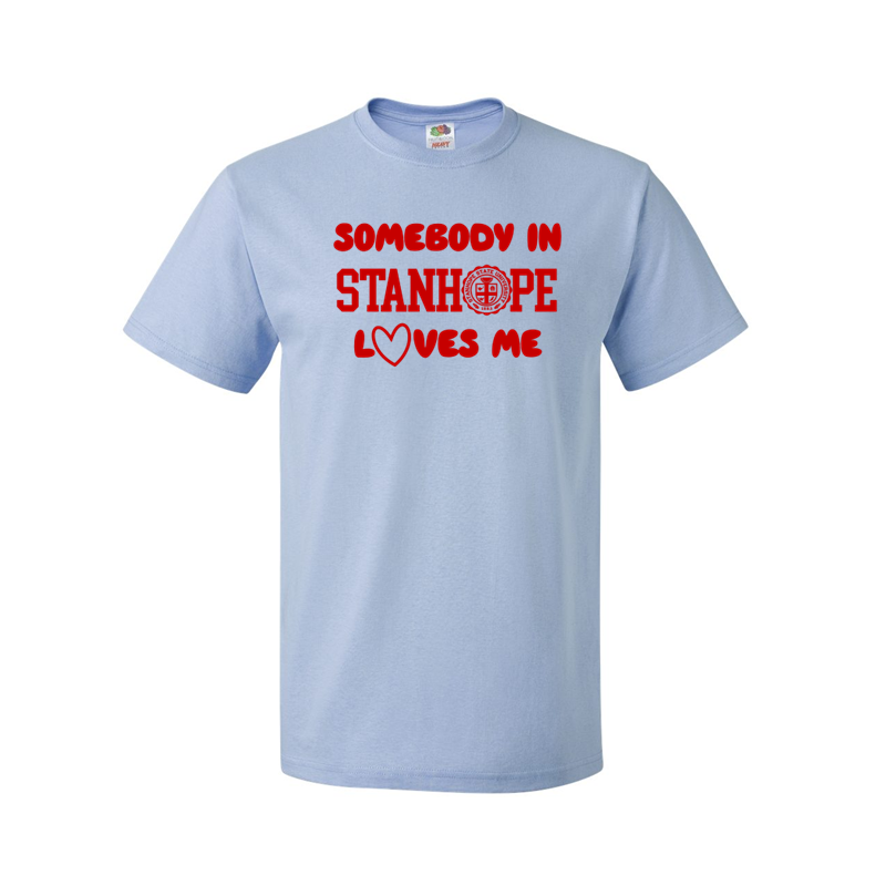 Somebody in Stanhope Loves Me - Shirt