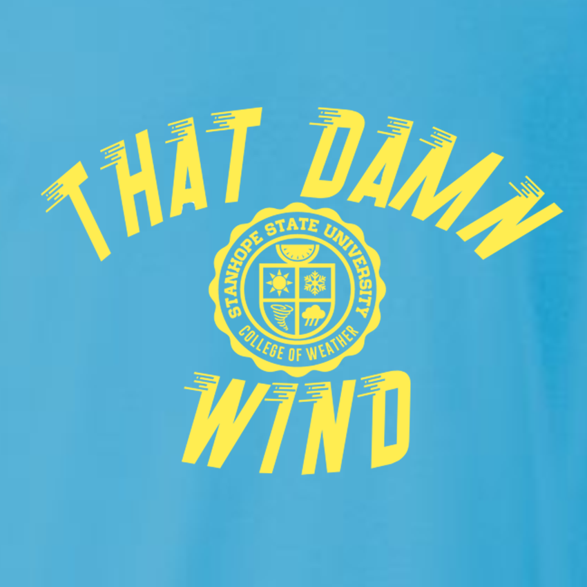 That Damn Wind - College of Weather - Shirt