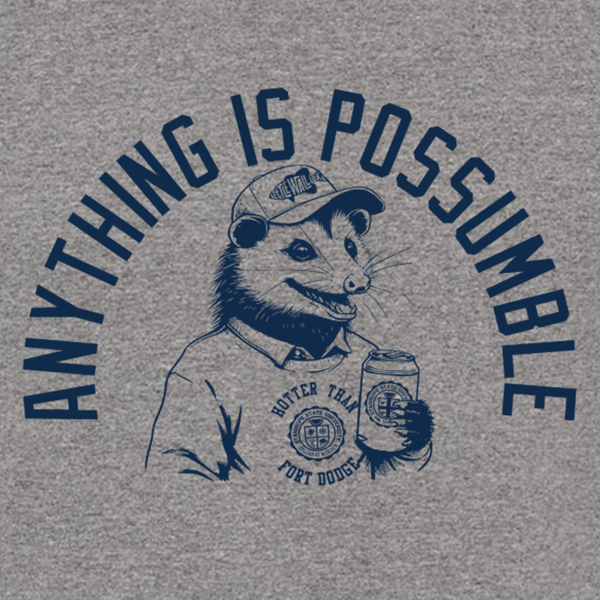 Anything Is Possumble - Shirt