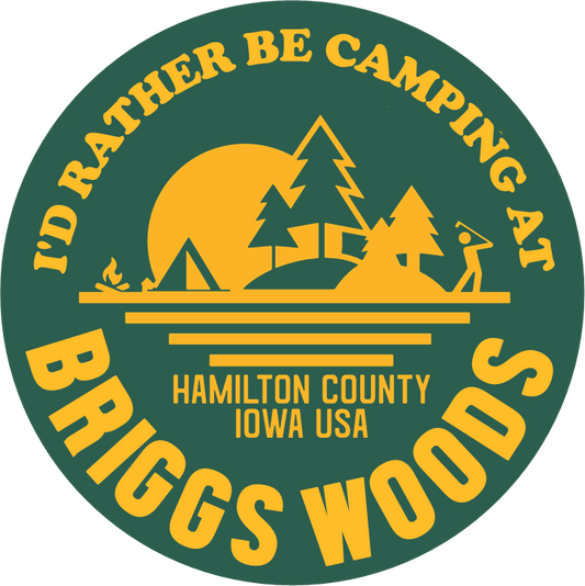 I'd Rather Be Camping at Briggs Woods