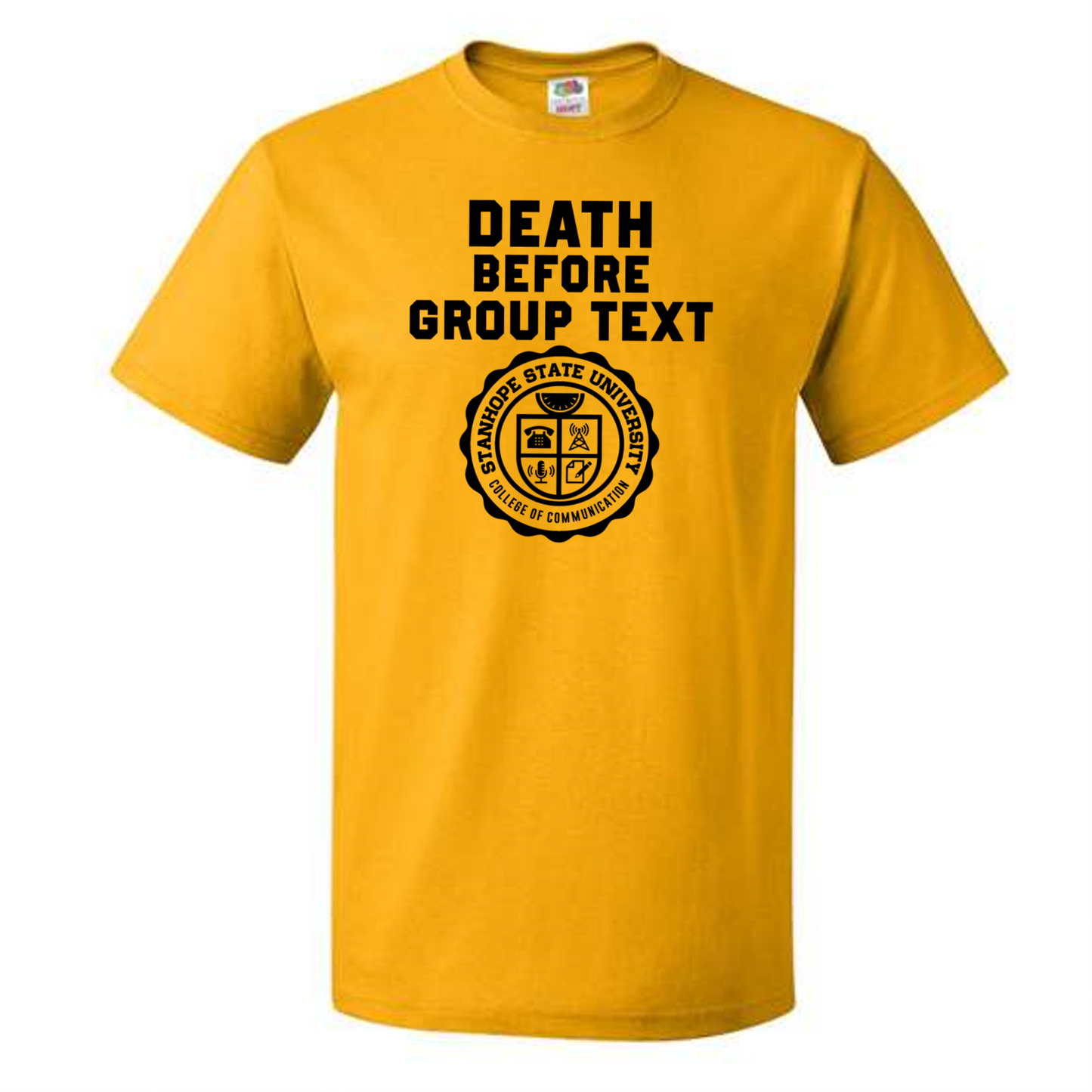 Death Before Group Text - College of Communication - Shirt
