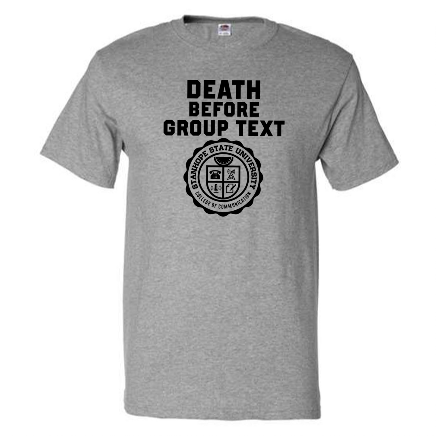Death Before Group Text - College of Communication - Shirt