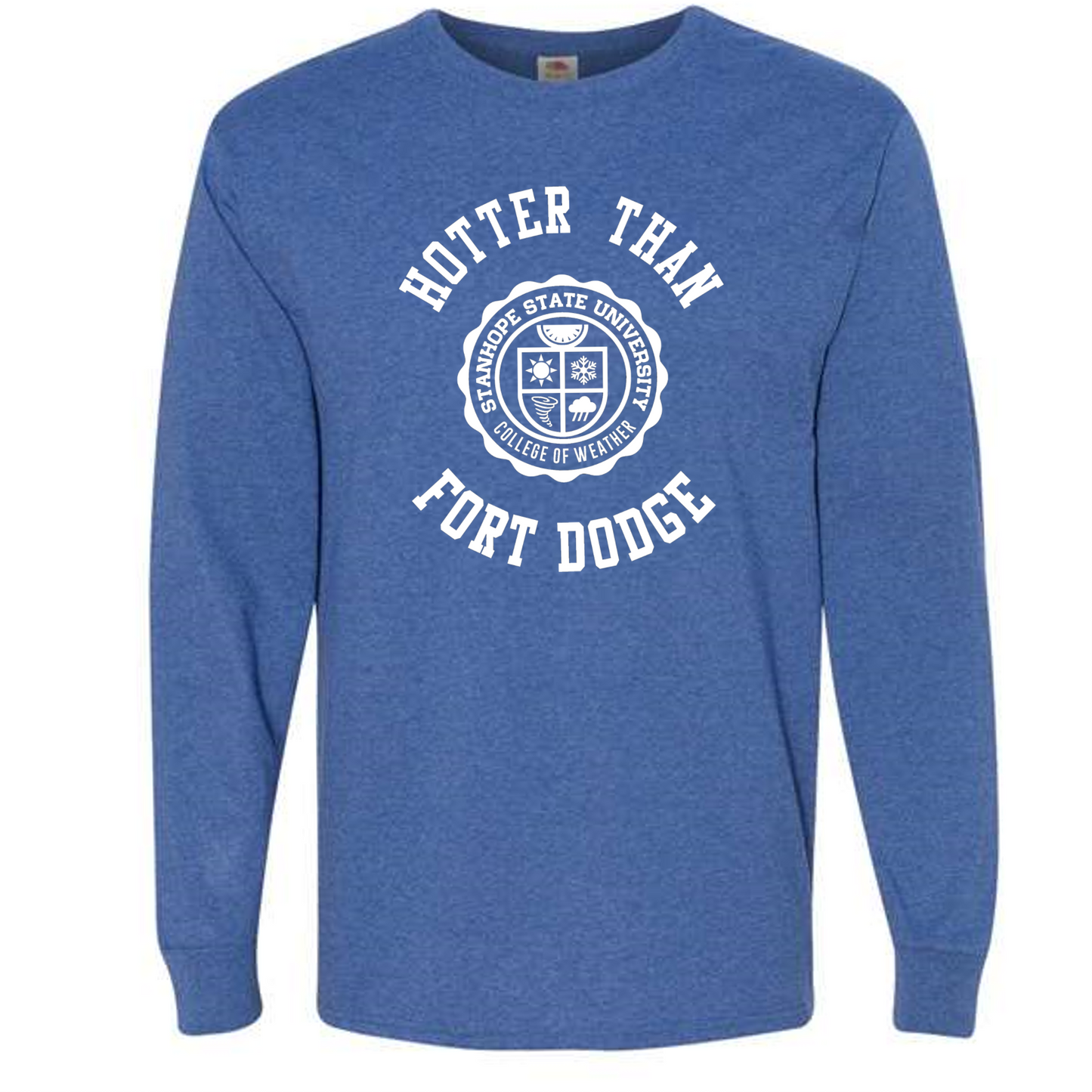 Hotter Than Fort Dodge - College of Weather - Shirt
