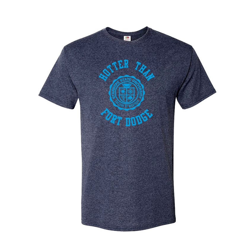 Hotter Than Fort Dodge - College of Weather - Shirt