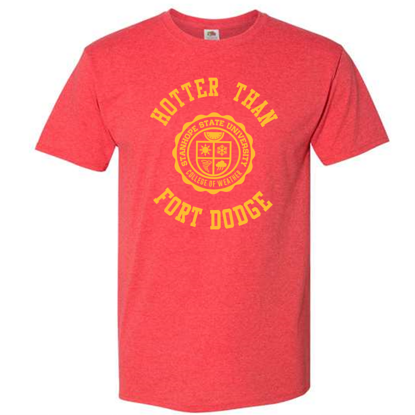 Hotter Than Fort Dodge - College of Weather - Shirt
