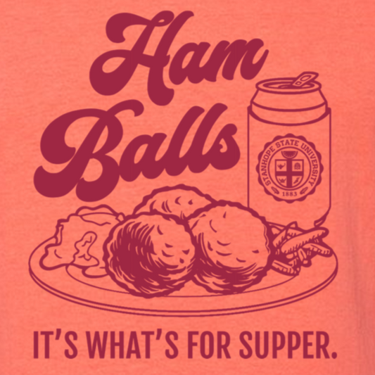 Ham Balls: It's What's For Supper - Shirt