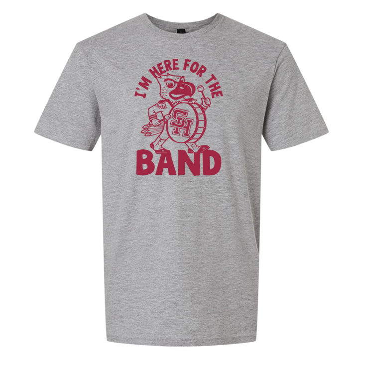 I'm Here for the Band - Shirt