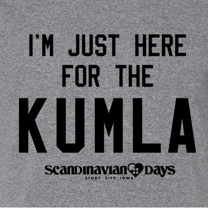 I'm Just Here for the Kumla - Scandinavian Days - Shirt