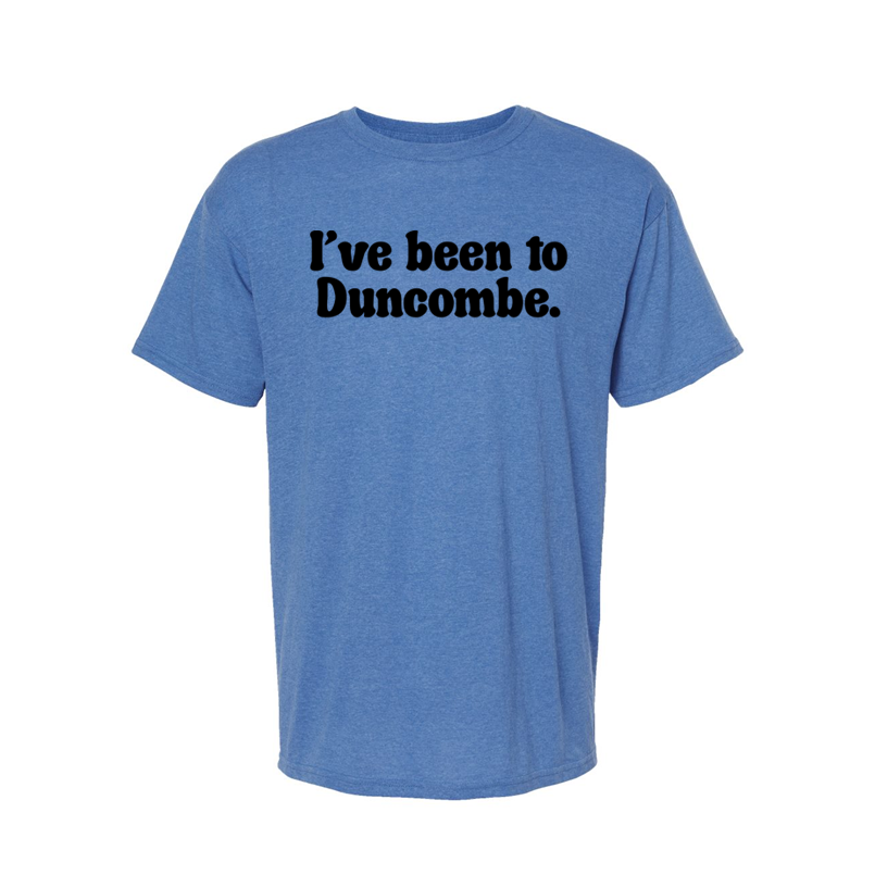I've Been To Duncombe - Shirt