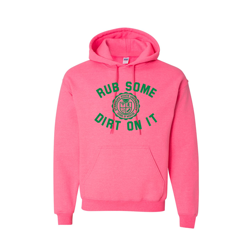 Rub Some Dirt On It - School of Medicine - Shirt