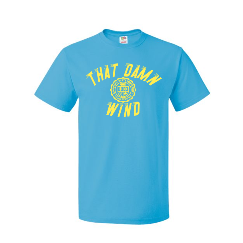 That Damn Wind - College of Weather - Shirt